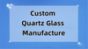 Fabricant de tiges en verre de quartz personnalisé